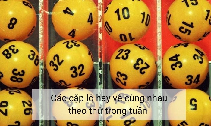 Xác định các cặp lô về cùng nhau theo ngày trong tuần